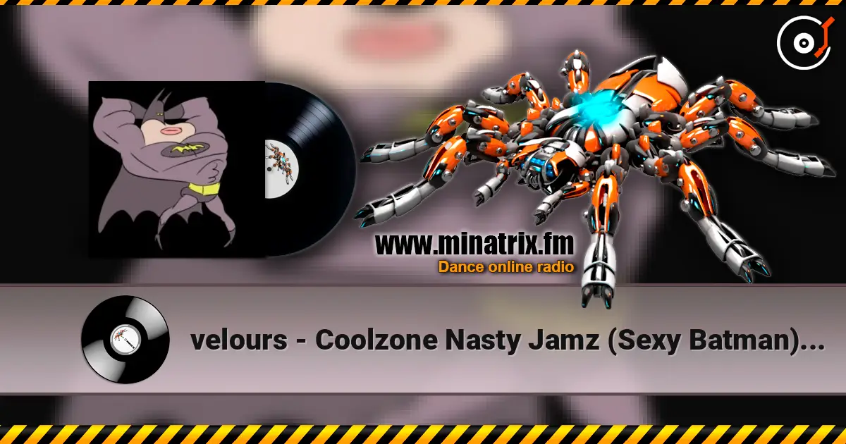 velours - Coolzone Nasty Jamz (Sexy Batman) [Slowed] online in hoher Qualität hören | Minatrix.FM