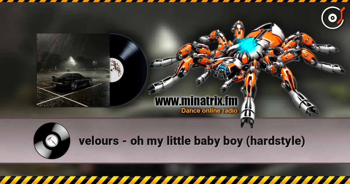 velours - oh my little baby boy (hardstyle) online in hoher Qualität hören | Minatrix.FM