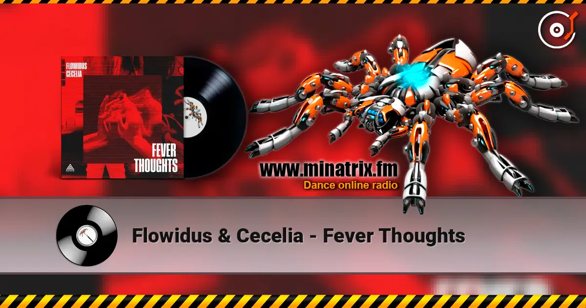 Flowidus & Cecelia - Fever Thoughts online in hoher Qualität hören | Minatrix.FM