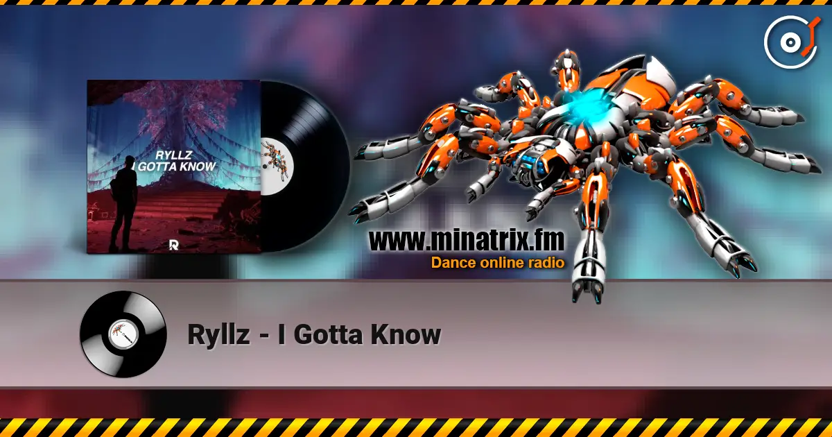 Ryllz - I Gotta Know online in hoher Qualität hören | Minatrix.FM