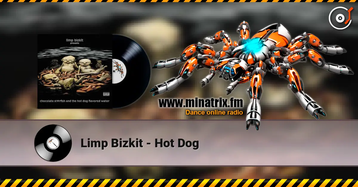 Limp Bizkit - Hot Dog online in hoher Qualität hören | Minatrix.FM