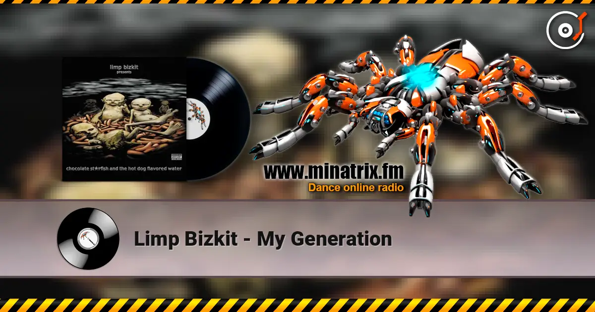 Limp Bizkit - My Generation online in hoher Qualität hören | Minatrix.FM