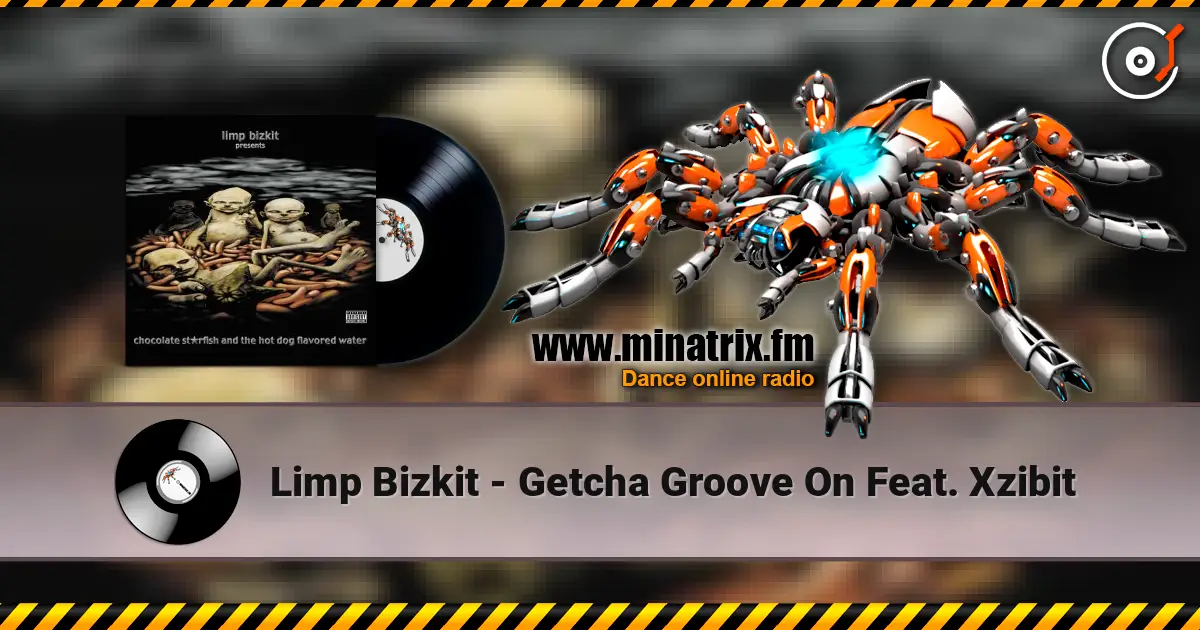 Limp Bizkit - Getcha Groove On Feat. Xzibit online in hoher Qualität hören | Minatrix.FM