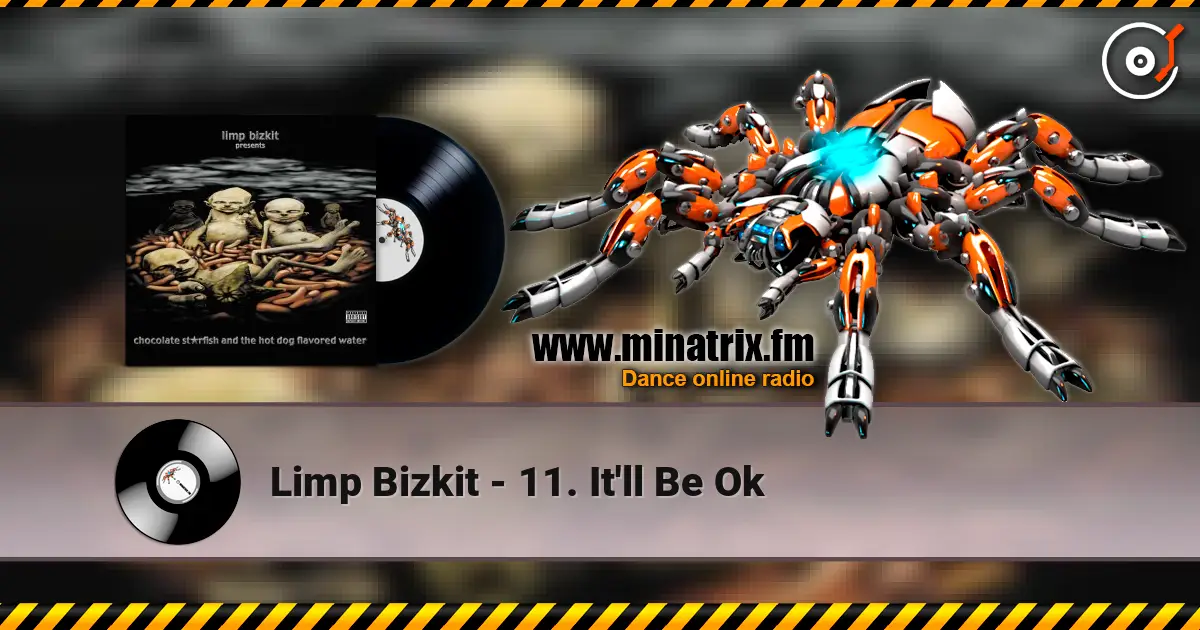 Limp Bizkit - 11. It'll Be Ok online in hoher Qualität hören | Minatrix.FM