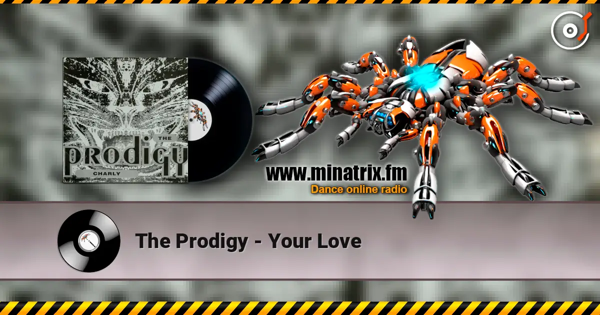 The Prodigy - Your Love online in hoher Qualität hören | Minatrix.FM