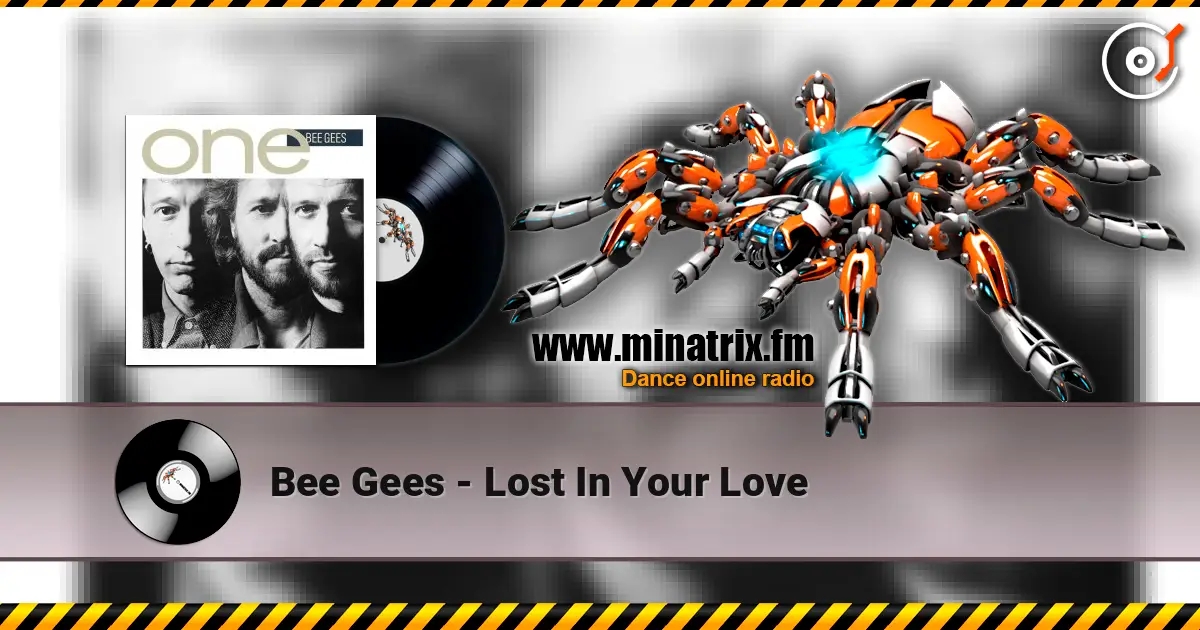 Bee Gees - Lost In Your Love online in hoher Qualität hören | Minatrix.FM
