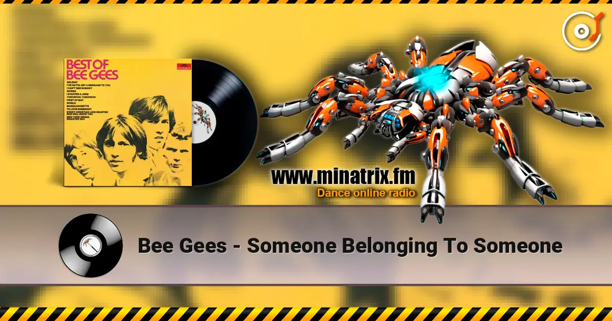 Bee Gees - Someone Belonging To Someone online in hoher Qualität hören | Minatrix.FM