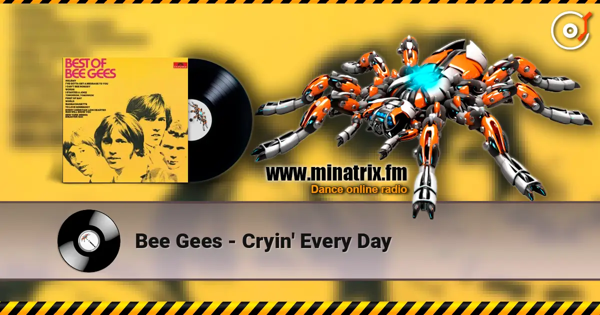 Bee Gees - Cryin' Every Day online in hoher Qualität hören | Minatrix.FM