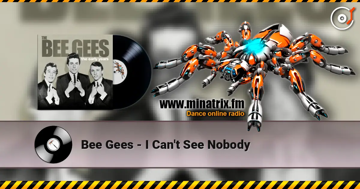 Bee Gees - I Can't See Nobody online in hoher Qualität hören | Minatrix.FM