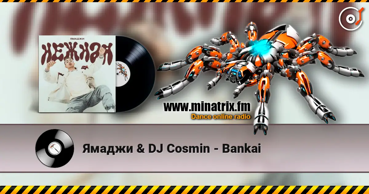 Ямаджи & DJ Cosmin - Bankai online in hoher Qualität hören | Minatrix.FM