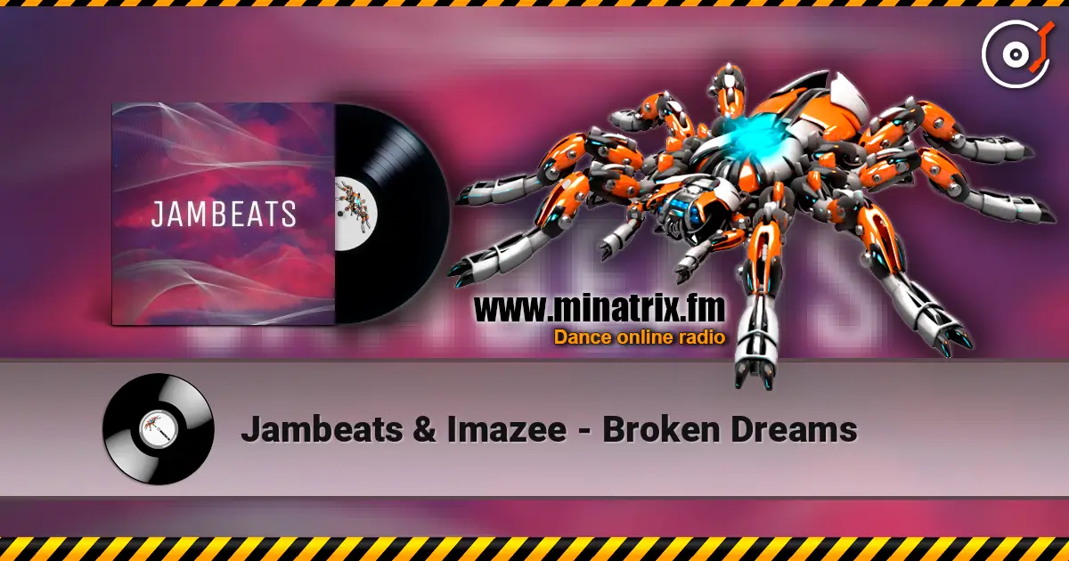 Jambeats & Imazee - Broken Dreams online in hoher Qualität hören | Minatrix.FM