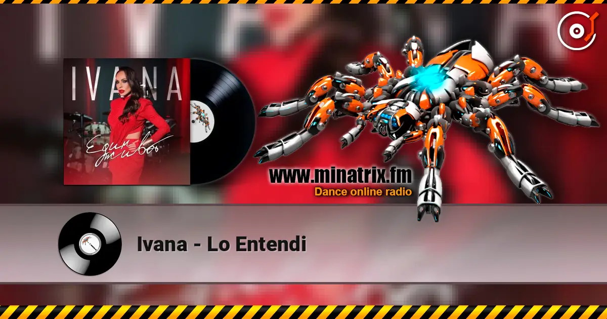Ivana - Lo Entendi online in hoher Qualität hören | Minatrix.FM