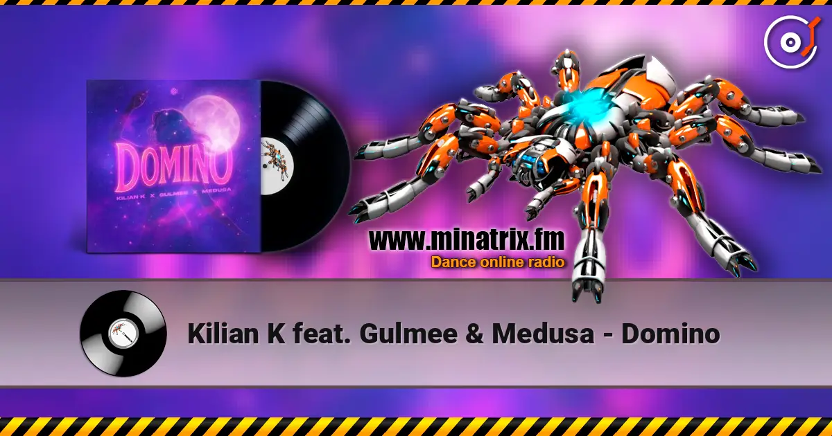 Kilian K feat. Gulmee & Medusa - Domino online in hoher Qualität hören | Minatrix.FM