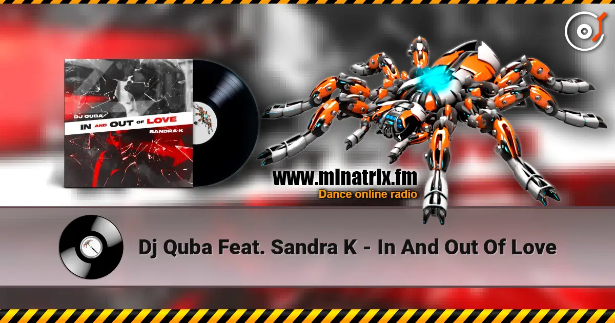 Dj Quba Feat. Sandra K - In And Out Of Love online in hoher Qualität hören | Minatrix.FM