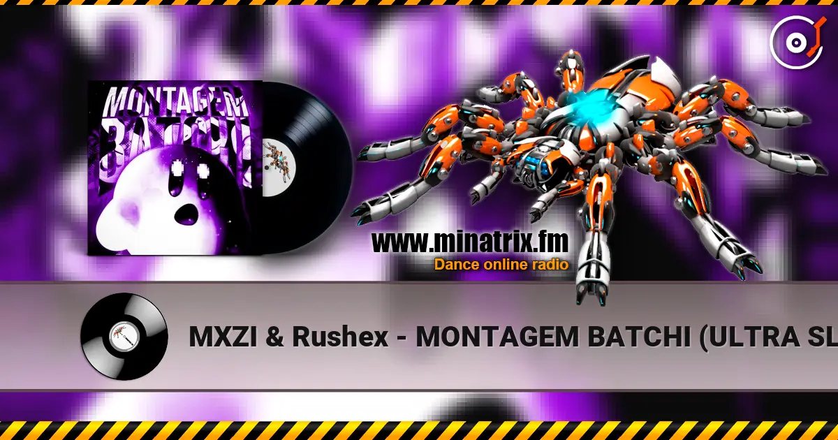 MXZI & Rushex - MONTAGEM BATCHI (ULTRA SLOWED) online in hoher Qualität hören | Minatrix.FM
