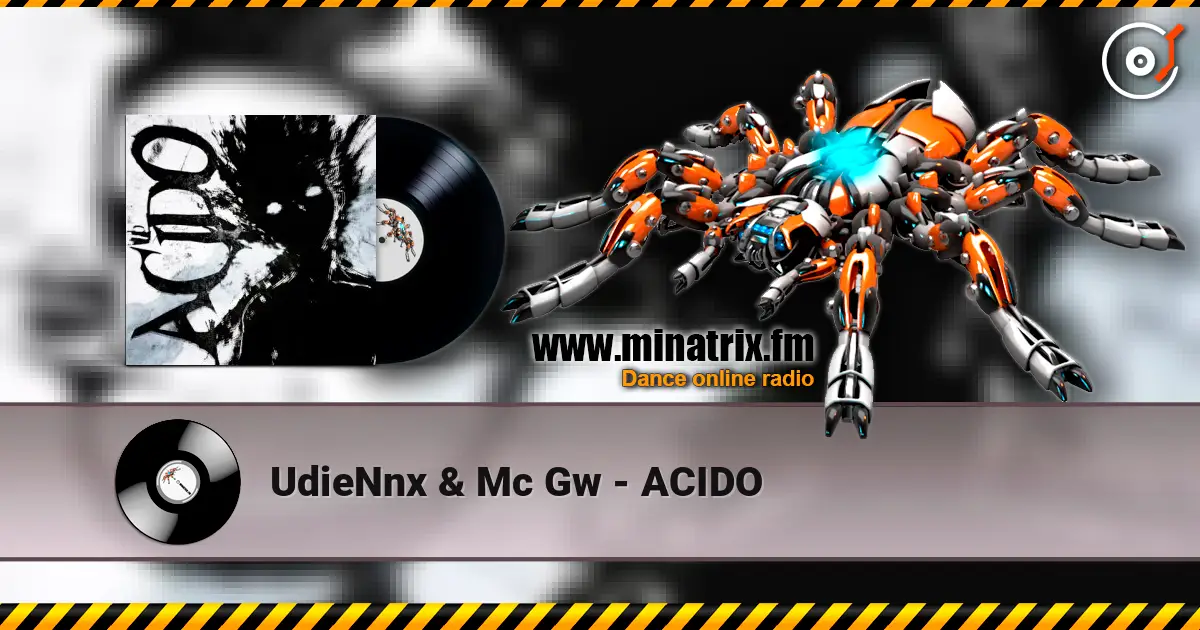 UdieNnx & Mc Gw - ACIDO online in hoher Qualität hören | Minatrix.FM