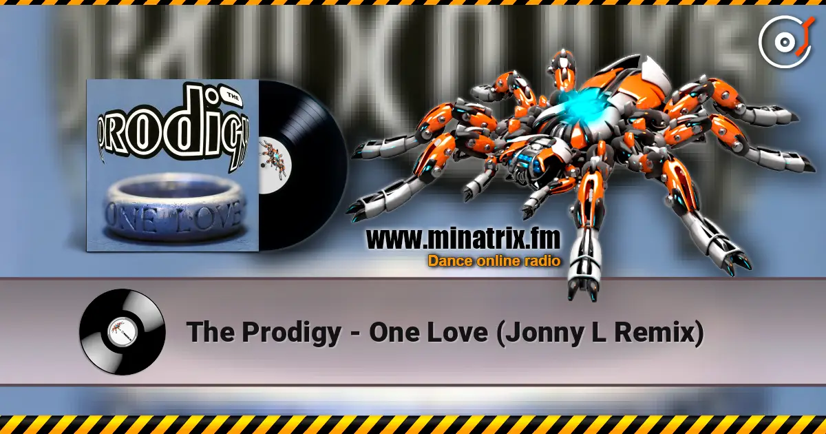 The Prodigy - One Love (Jonny L Remix) online in hoher Qualität hören | Minatrix.FM