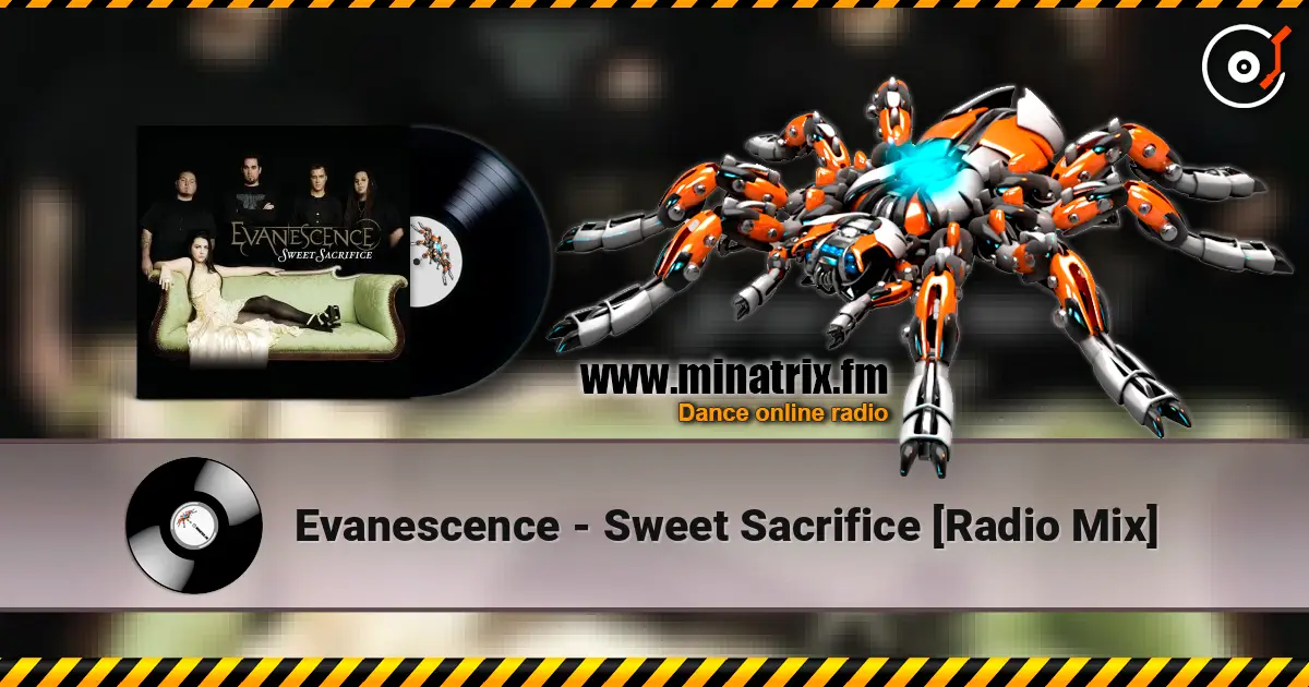 Evanescence - Sweet Sacrifice [Radio Mix] online in hoher Qualität hören | Minatrix.FM
