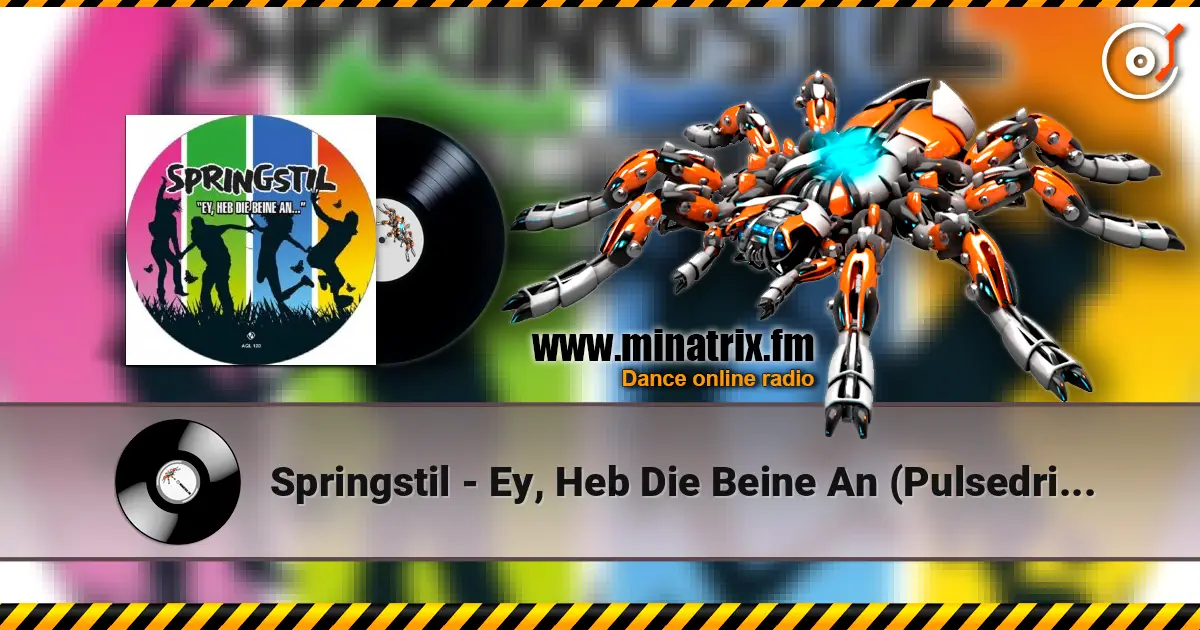 Springstil - Ey, Heb Die Beine An (Pulsedriver's Mash Up Mix) online in hoher Qualität hören | Minatrix.FM