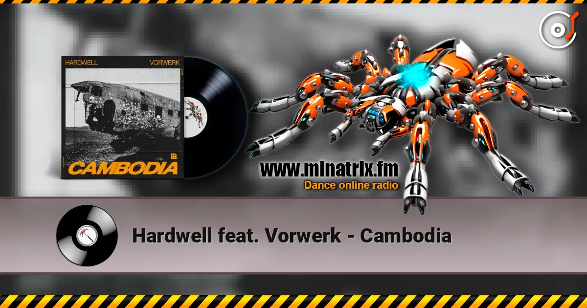 Hardwell feat. Vorwerk - Cambodia online in hoher Qualität hören | Minatrix.FM