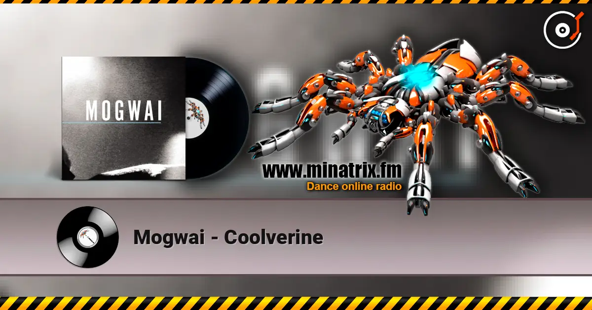 Mogwai - Coolverine online in hoher Qualität hören | Minatrix.FM