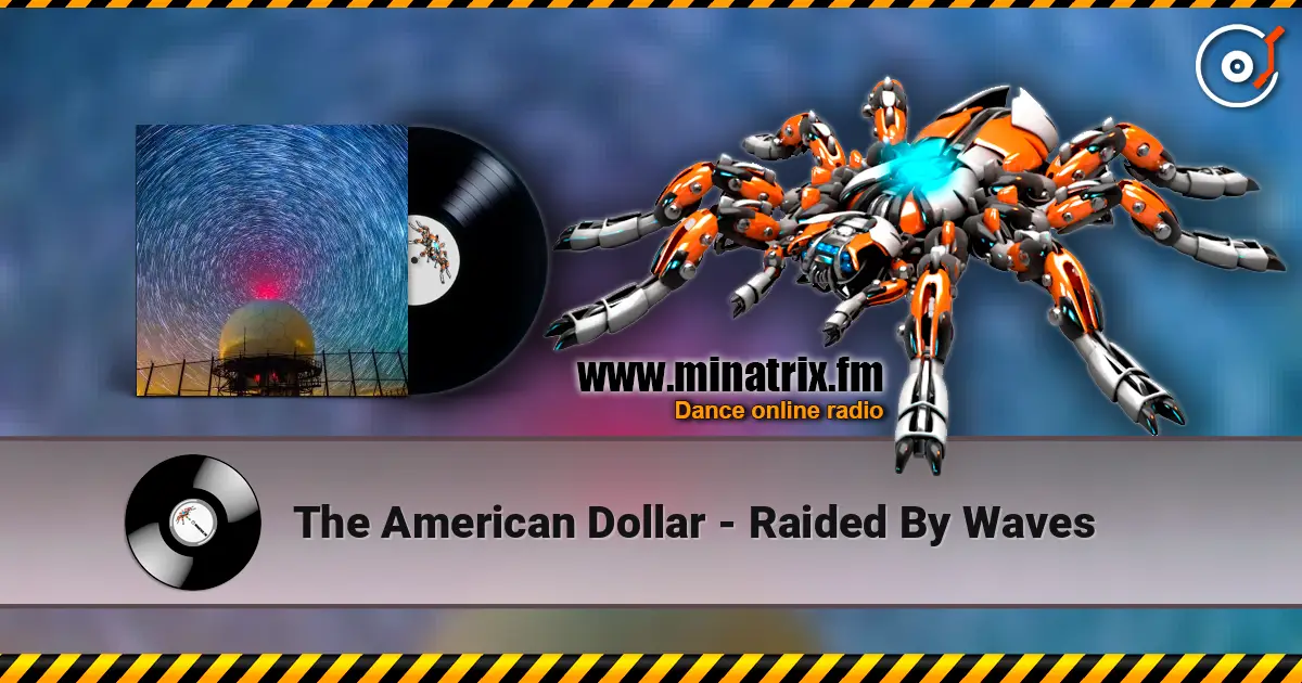 The American Dollar - Raided By Waves online in hoher Qualität hören | Minatrix.FM