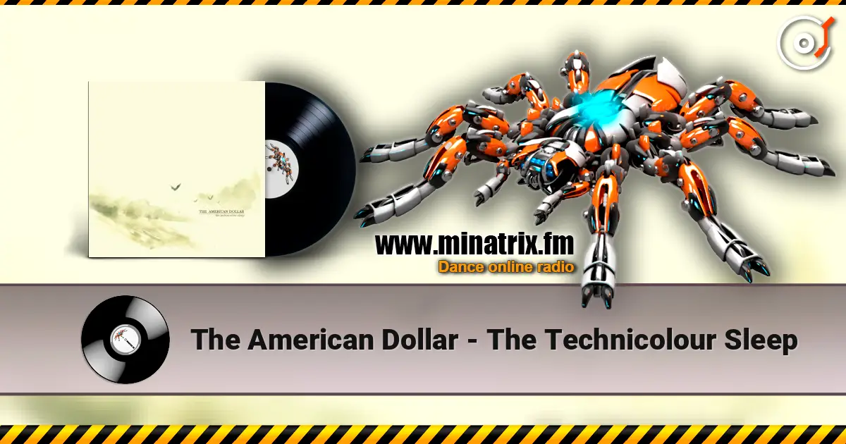 The American Dollar - The Technicolour Sleep online in hoher Qualität hören | Minatrix.FM