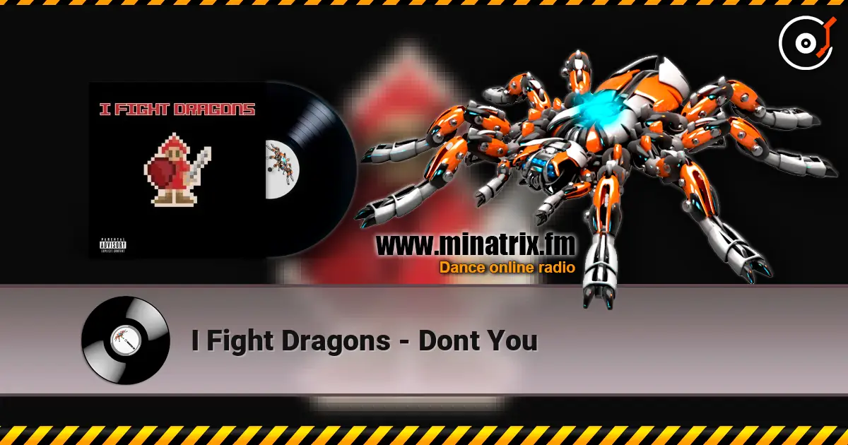 I Fight Dragons - Dont You online in hoher Qualität hören | Minatrix.FM