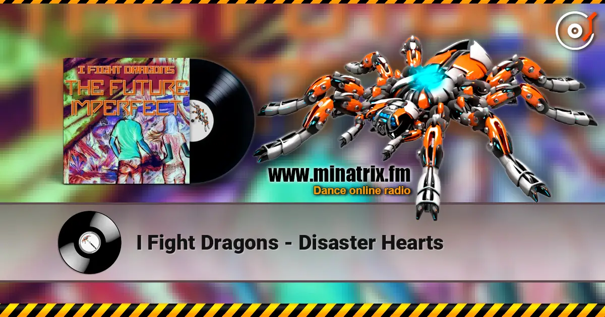 I Fight Dragons - Disaster Hearts online in hoher Qualität hören | Minatrix.FM