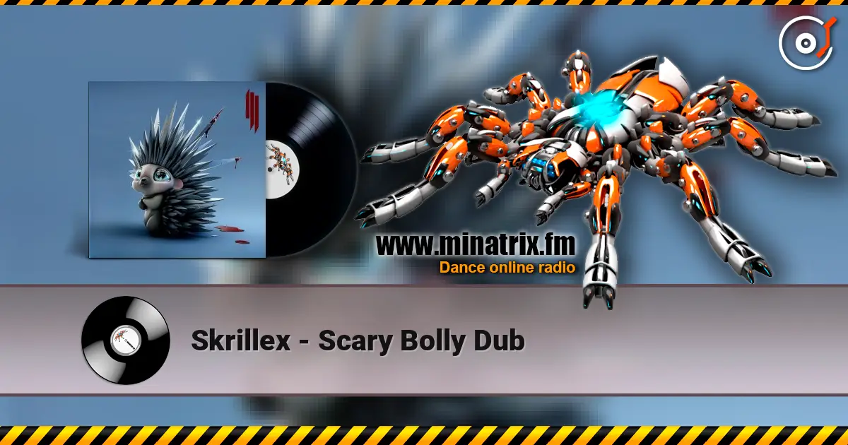 Skrillex - Scary Bolly Dub online in hoher Qualität hören | Minatrix.FM