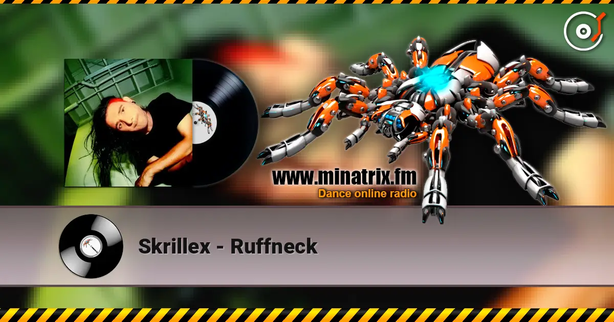 Skrillex - Ruffneck online in hoher Qualität hören | Minatrix.FM
