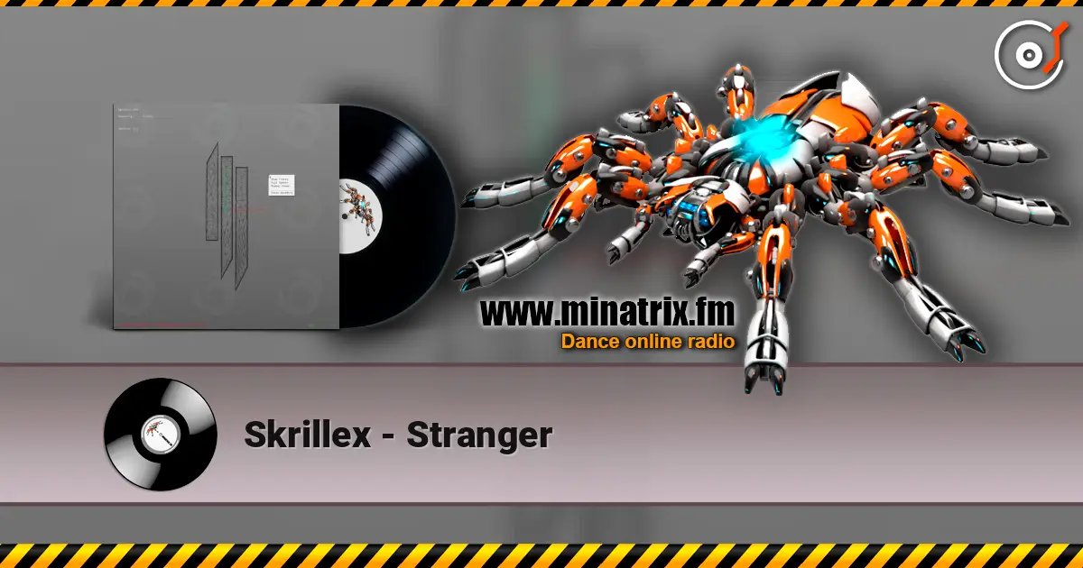 Skrillex - Stranger online in hoher Qualität hören | Minatrix.FM