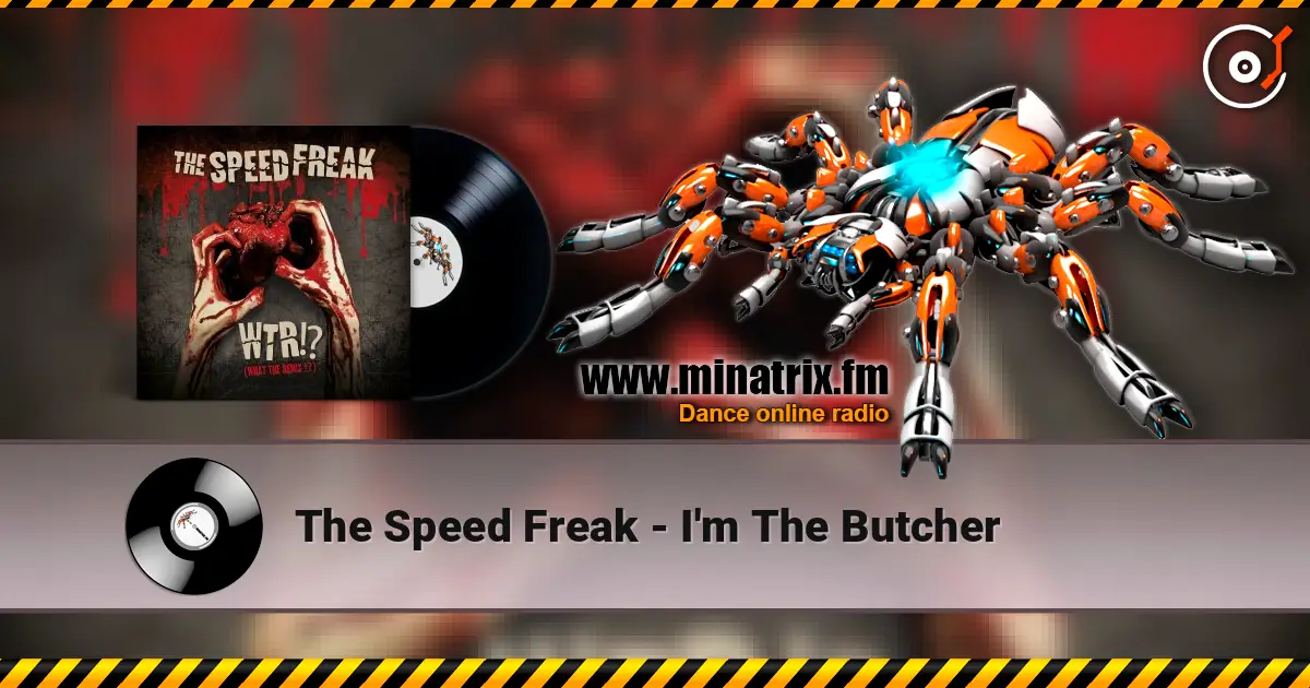 The Speed Freak - I'm The Butcher online in hoher Qualität hören | Minatrix.FM