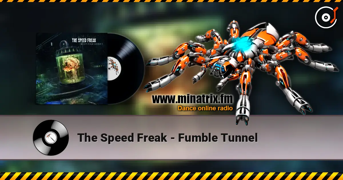 The Speed Freak - Fumble Tunnel online in hoher Qualität hören | Minatrix.FM