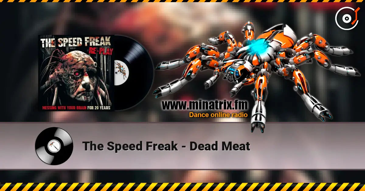 The Speed Freak - Dead Meat online in hoher Qualität hören | Minatrix.FM