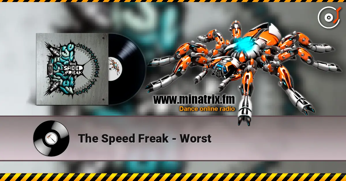 The Speed Freak - Worst online in hoher Qualität hören | Minatrix.FM