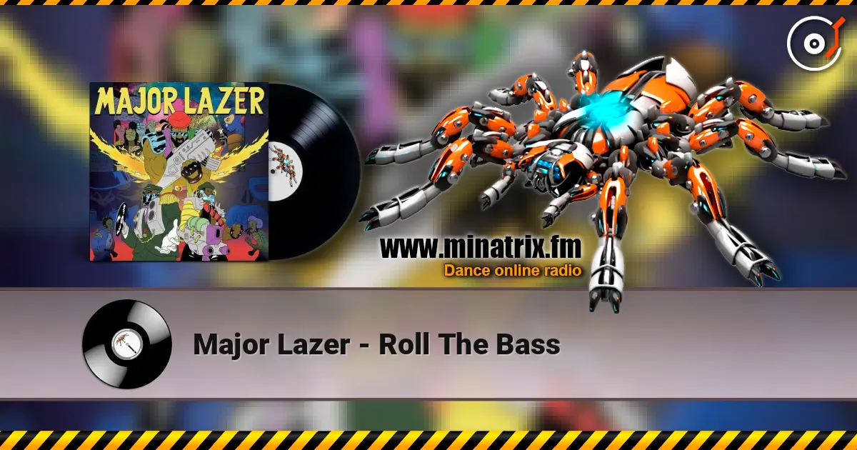 Major Lazer - Roll The Bass online in hoher Qualität hören | Minatrix.FM