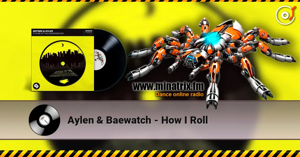 Aylen & Baewatch - How I Roll online in hoher Qualität hören | Minatrix.FM