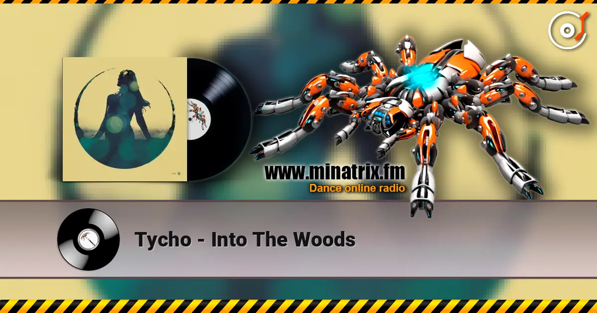 Tycho - Into The Woods online in hoher Qualität hören | Minatrix.FM