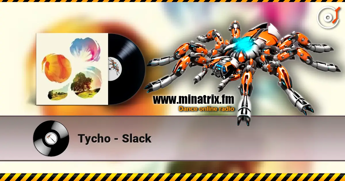 Tycho - Slack online in hoher Qualität hören | Minatrix.FM