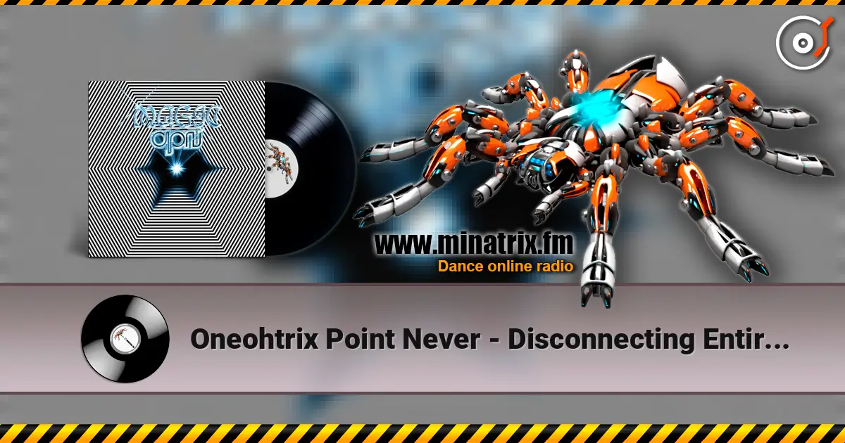 Oneohtrix Point Never - Disconnecting Entirely online in hoher Qualität hören | Minatrix.FM