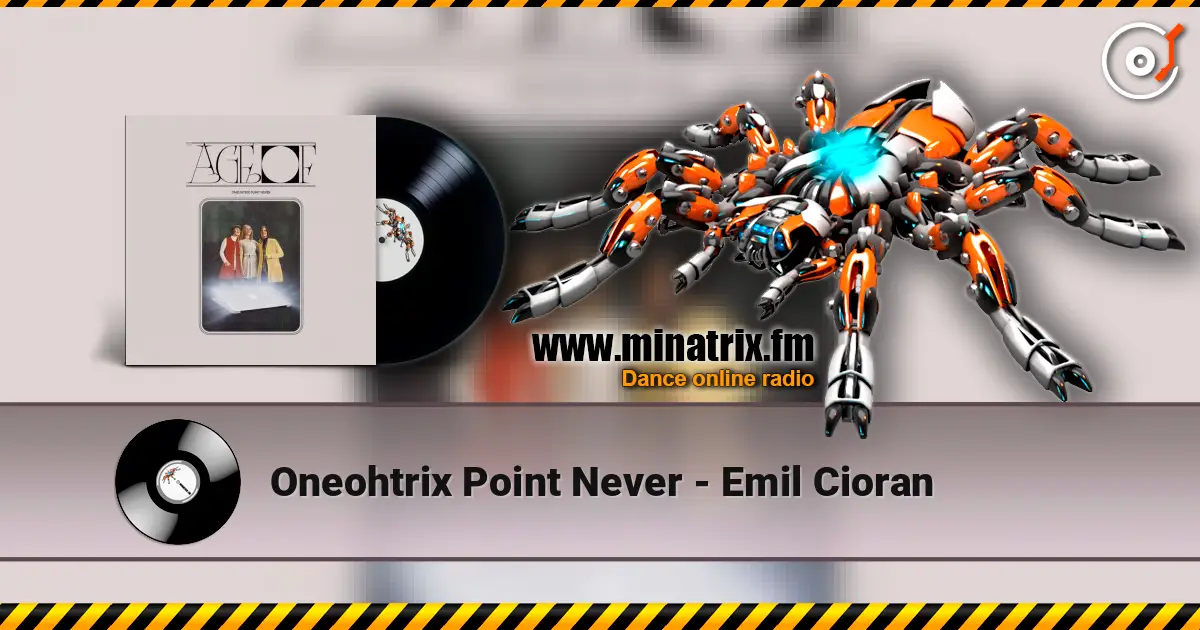 Oneohtrix Point Never - Emil Cioran online in hoher Qualität hören | Minatrix.FM