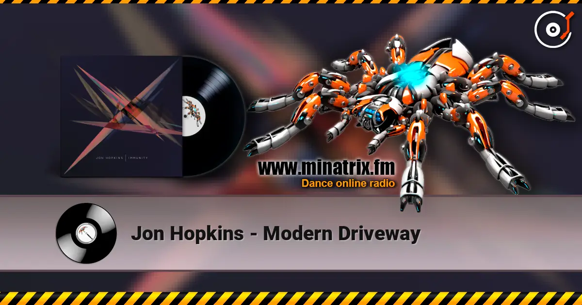Jon Hopkins - Modern Driveway online in hoher Qualität hören | Minatrix.FM
