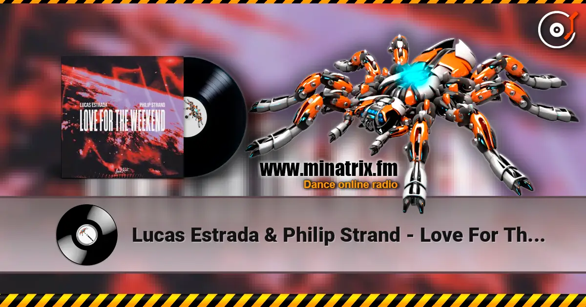 Lucas Estrada & Philip Strand - Love For The Weekend online in hoher Qualität hören | Minatrix.FM