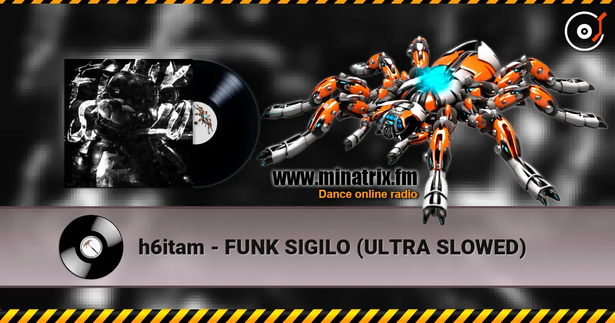 h6itam - FUNK SIGILO (ULTRA SLOWED) online in hoher Qualität hören | Minatrix.FM