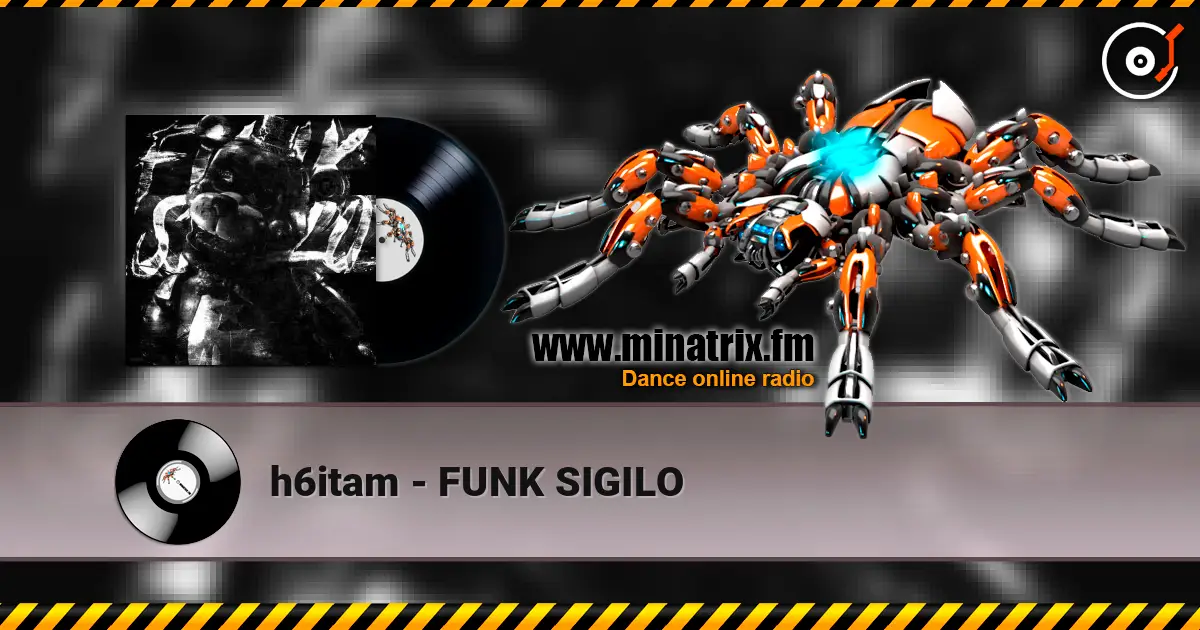 h6itam - FUNK SIGILO online in hoher Qualität hören | Minatrix.FM