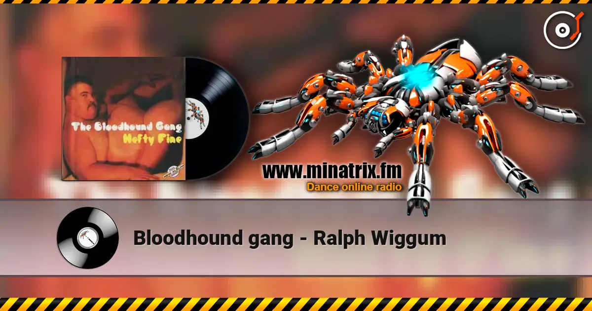 Bloodhound gang - Ralph Wiggum online in hoher Qualität hören | Minatrix.FM