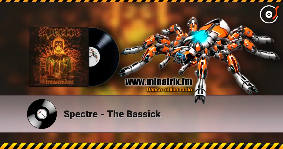 Spectre - The Bassick online in hoher Qualität hören | Minatrix.FM