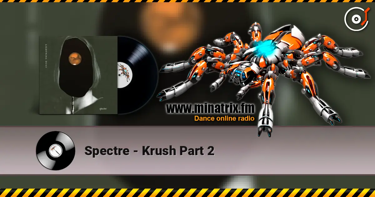Spectre - Krush Part 2 online in hoher Qualität hören | Minatrix.FM