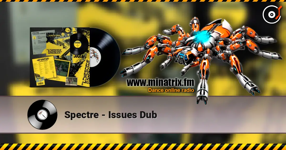 Spectre - Issues Dub online in hoher Qualität hören | Minatrix.FM